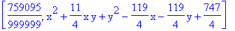 [759095/999999, x^2+11/4*x*y+y^2-119/4*x-119/4*y+747/4]